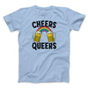 Cheers Queers Men/Unisex T-Shirt Baby Blue | Funny Shirt from Famous In Real Life