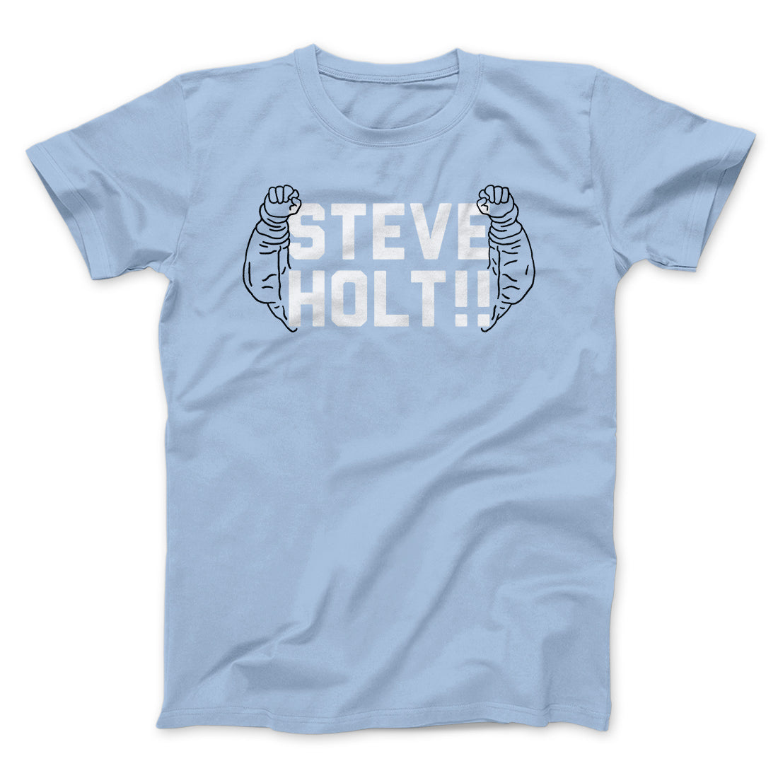 Steve Holt Men/Unisex T-Shirt | Funny Shirt from Famous In Real Life