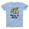 Make it Rain Gelt Men/Unisex T-Shirt Baby Blue | Funny Shirt from Famous In Real Life