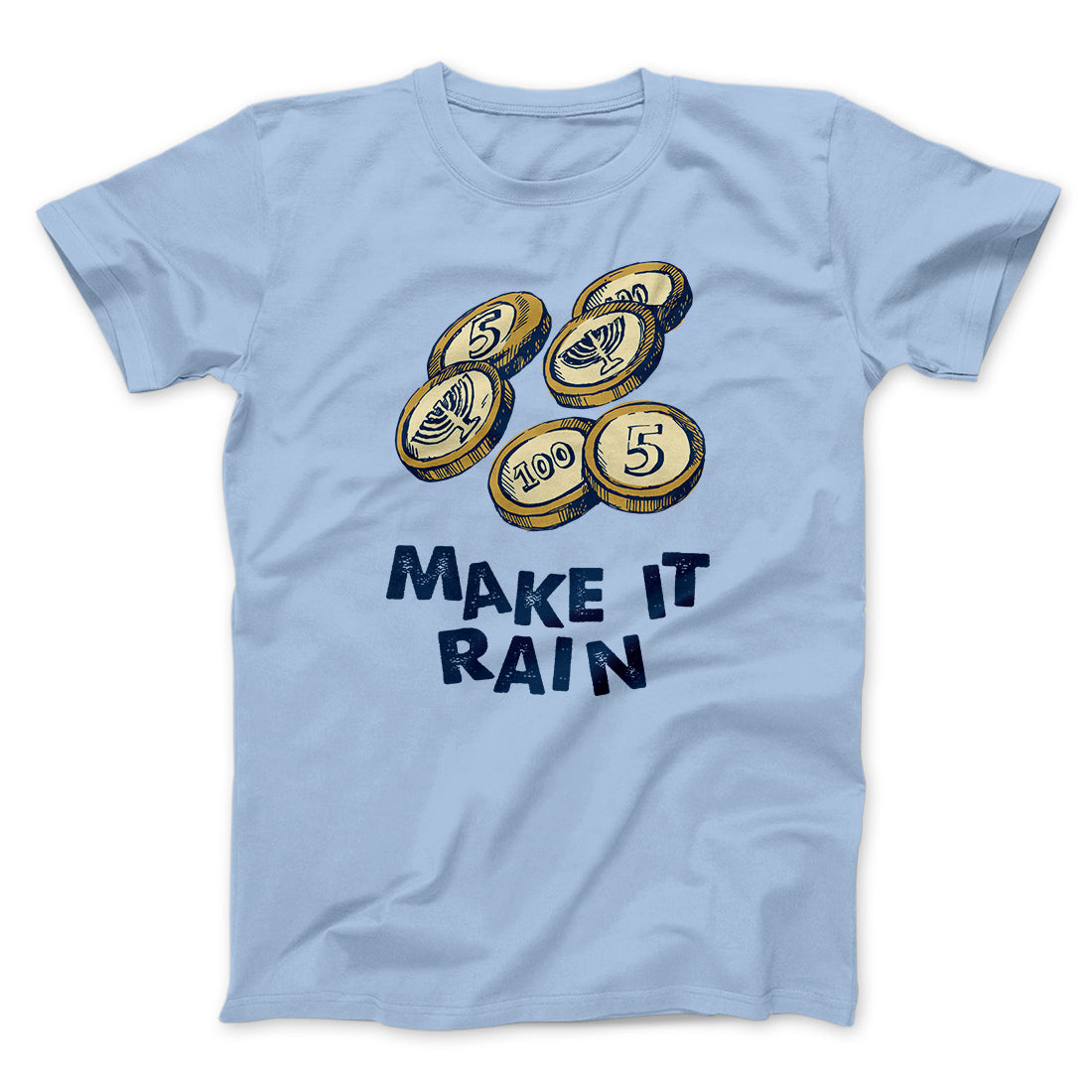 Make it Rain Gelt Funny Hanukkah Men/Unisex T-Shirt | Funny Shirt from Famous In Real Life