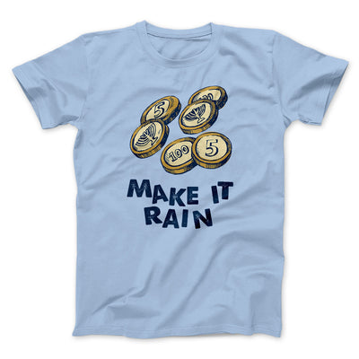 Make it Rain Gelt Funny Hanukkah Men/Unisex T-Shirt Baby Blue | Funny Shirt from Famous In Real Life