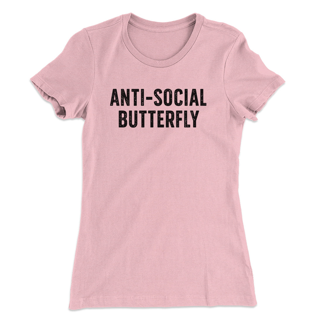 Anti-Social Butterfly Funny Women's T-Shirt | Funny Shirt from Famous In Real Life