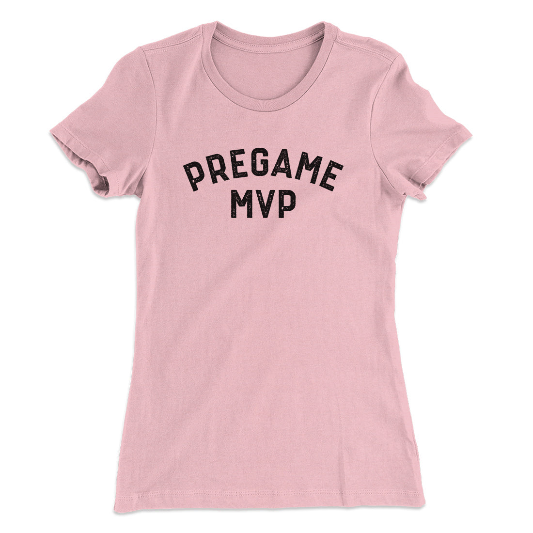 Pregame MVP Funny Women's T-Shirt | Funny Shirt from Famous In Real Life