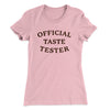 Official Taste Tester Funny Thanksgiving Women's T-Shirt Hot Pink | Funny Shirt from Famous In Real Life