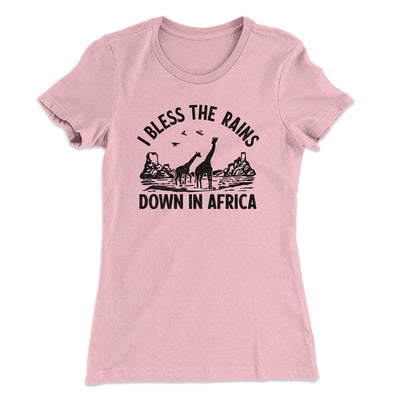 I Bless The Rains Down In Africa Women's T-Shirt Hot Pink | Funny Shirt from Famous In Real Life