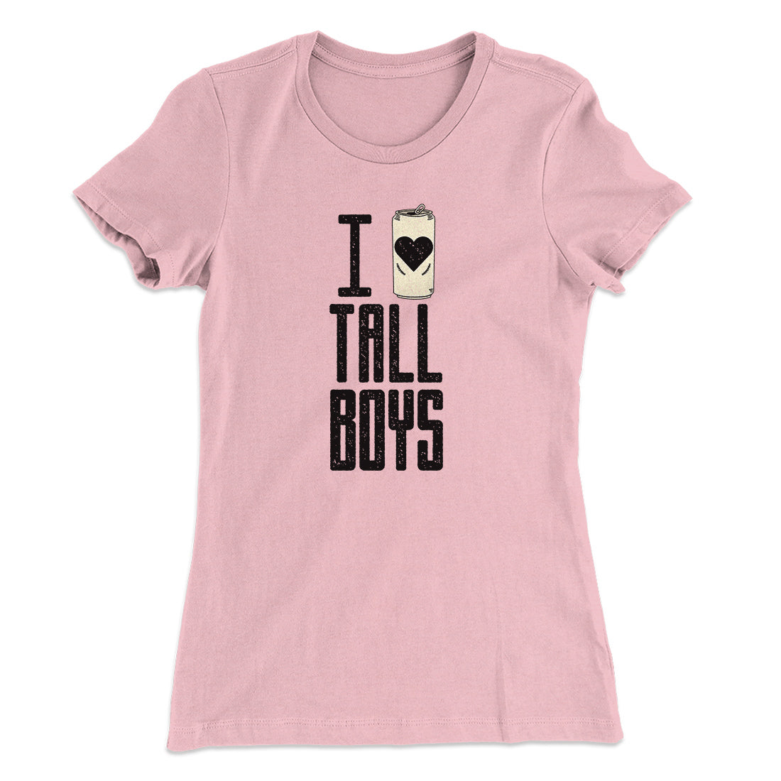 I Love Tall Boys Women's T-Shirt | Funny Shirt from Famous In Real Life