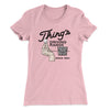 Thing's Driving Range Women's T-Shirt Hot Pink | Funny Shirt from Famous In Real Life
