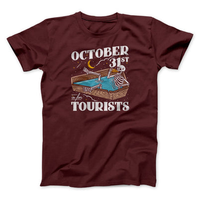 October 31st Is For Tourists Men/Unisex T-Shirt Maroon | Funny Shirt from Famous In Real Life
