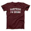 Surprise I'm Drunk Men/Unisex T-Shirt Maroon | Funny Shirt from Famous In Real Life