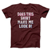 Does This Shirt Make Me Look Bi Men/Unisex T-Shirt Maroon | Funny Shirt from Famous In Real Life