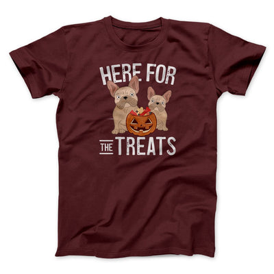 Here For The Treats Men/Unisex T-Shirt Maroon | Funny Shirt from Famous In Real Life