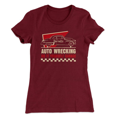 Darnell's Auto Wrecking Women's T-Shirt Maroon | Funny Shirt from Famous In Real Life