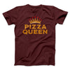 Pizza Queen Funny Men/Unisex T-Shirt Maroon | Funny Shirt from Famous In Real Life