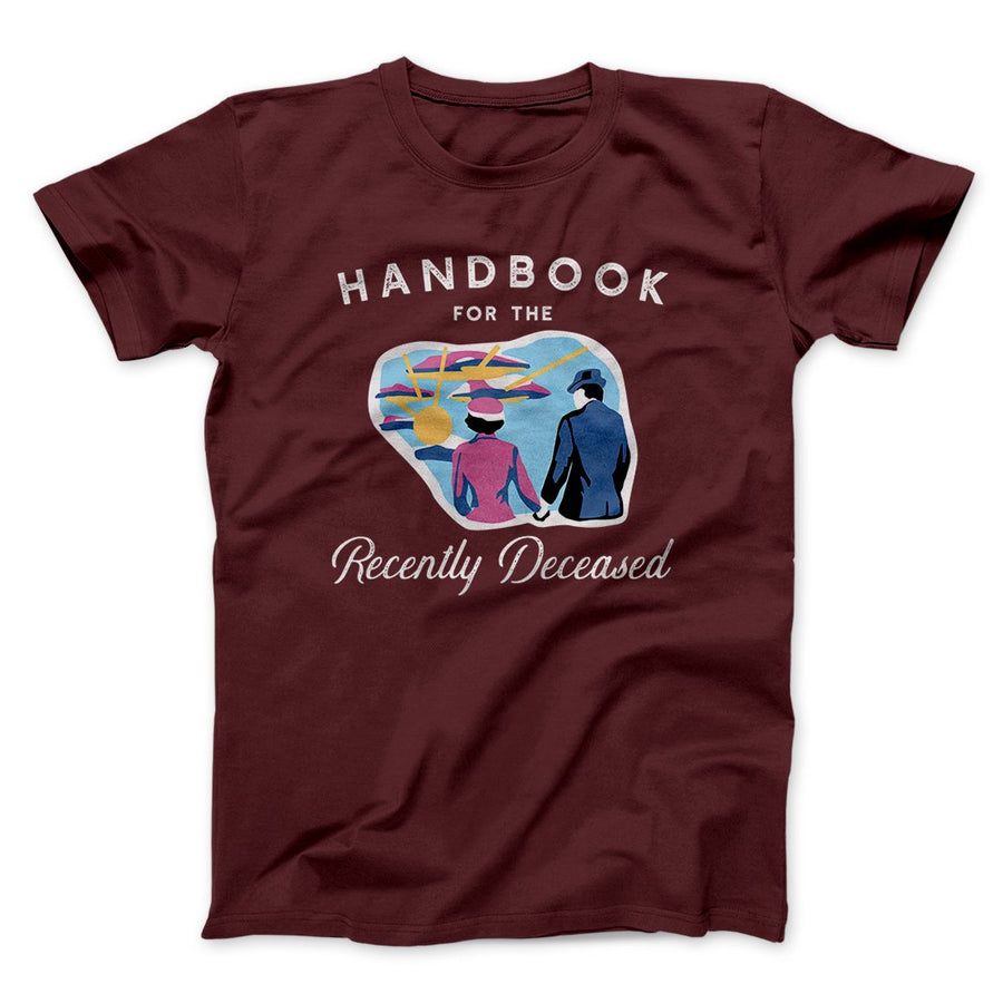 Handbook for the Recently Deceased Funny Movie Men/Unisex T-Shirt Maroon | Funny Shirt from Famous In Real Life