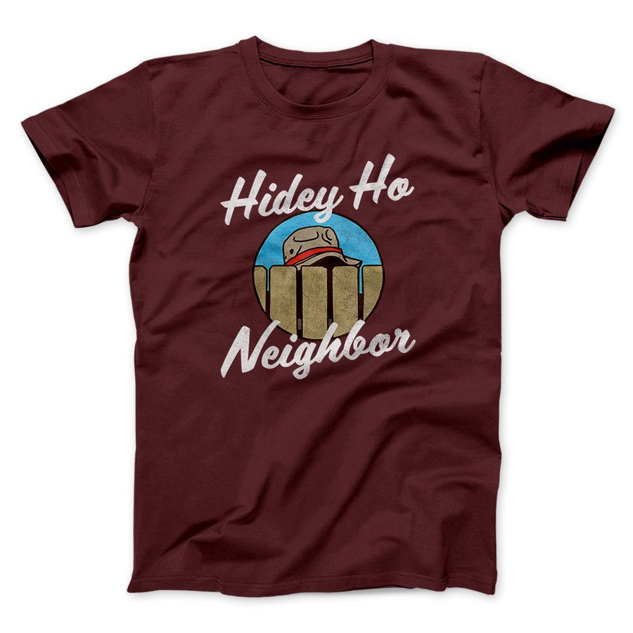 Hidey Ho Neighbor Men/Unisex T-Shirt | Funny Shirt from Famous In Real Life