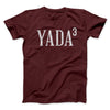Yada, Yada, Yada Men/Unisex T-Shirt Maroon | Funny Shirt from Famous In Real Life