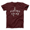 Feeling Lucky Men/Unisex T-Shirt Maroon | Funny Shirt from Famous In Real Life