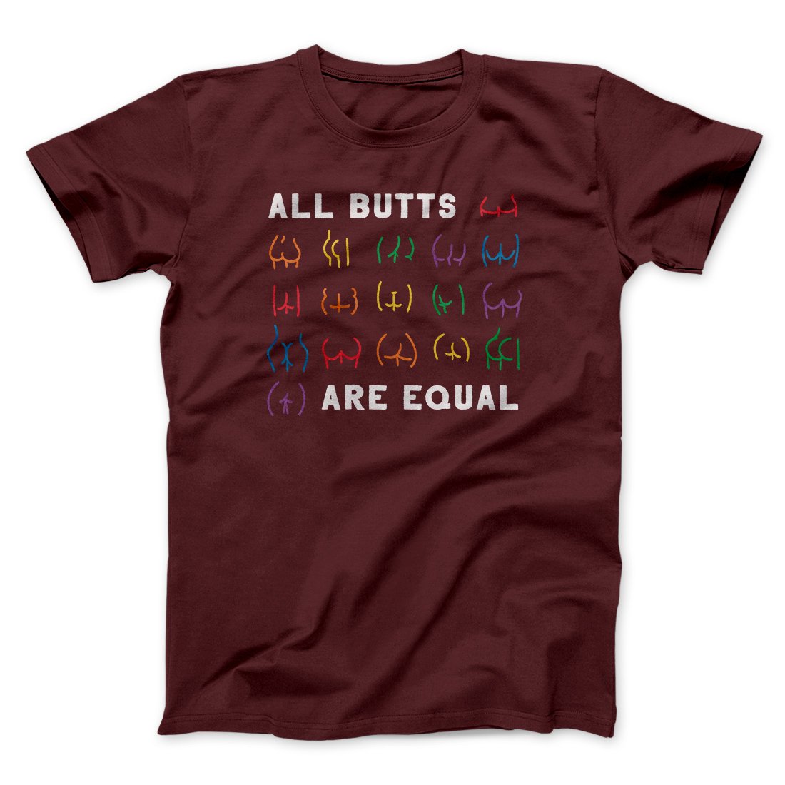 All Butts Are Equal Men/Unisex T-Shirt | Funny Shirt from Famous In Real Life