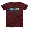 Hal 9000 Funny Movie Men/Unisex T-Shirt Maroon | Funny Shirt from Famous In Real Life