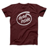 Dead Inside Men/Unisex T-Shirt Maroon | Funny Shirt from Famous In Real Life
