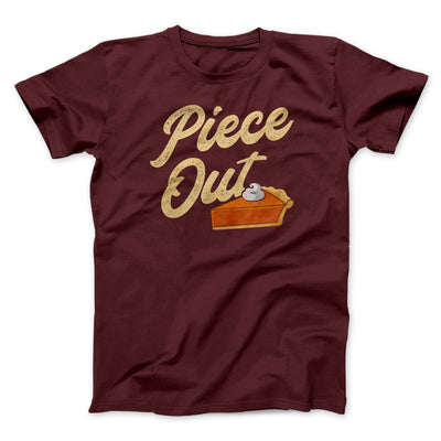 Piece Out Funny Thanksgiving Men/Unisex T-Shirt Maroon | Funny Shirt from Famous In Real Life