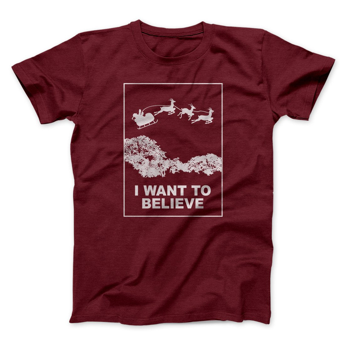 I Want to Believe (Santa) Men/Unisex T-Shirt | Funny Shirt from Famous In Real Life