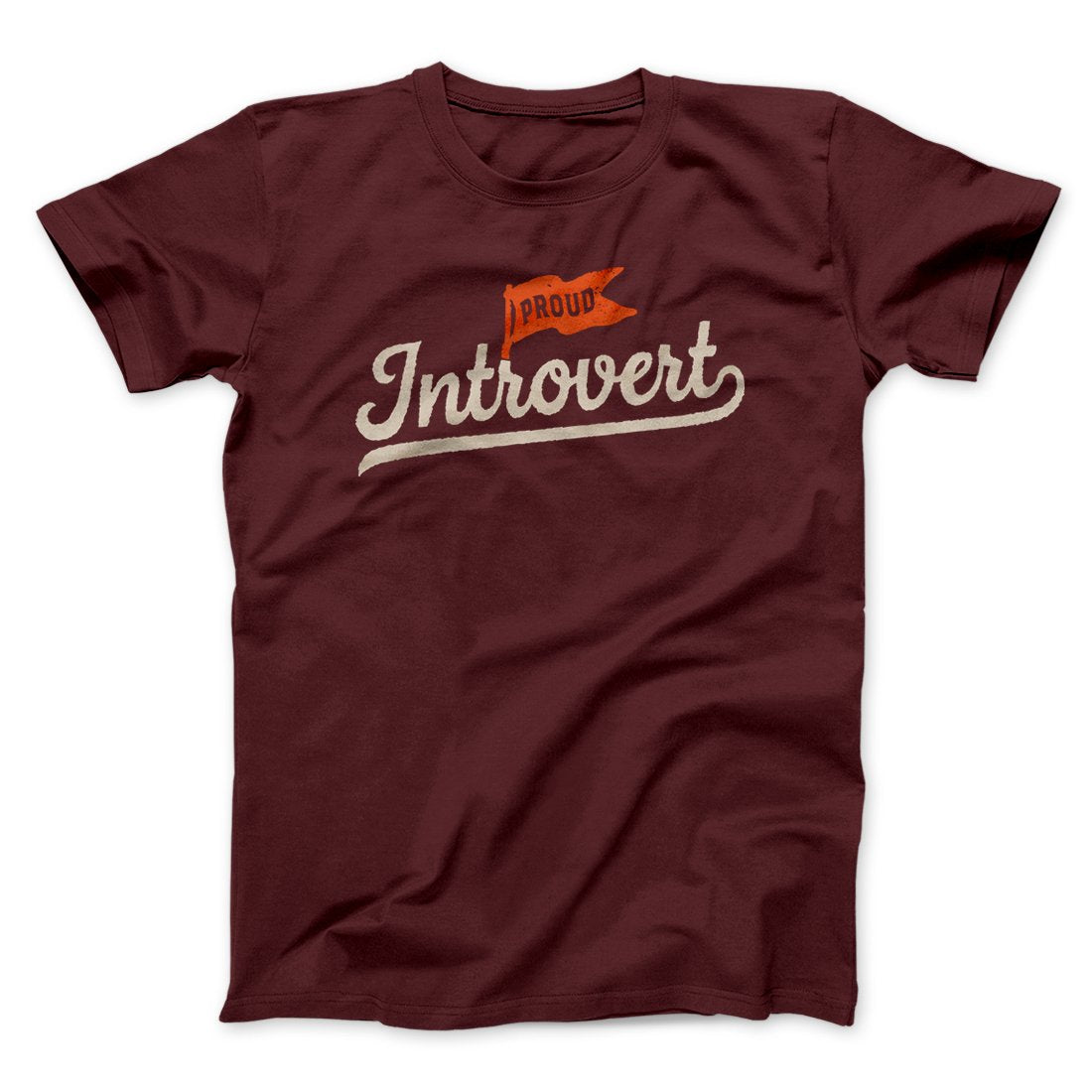 Proud Introvert Funny Men/Unisex T-Shirt | Funny Shirt from Famous In Real Life