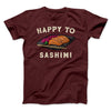 Happy To Sashimi Funny Men/Unisex T-Shirt Maroon | Funny Shirt from Famous In Real Life