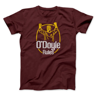 O'Doyle Rules Funny Movie Men/Unisex T-Shirt Maroon | Funny Shirt from Famous In Real Life