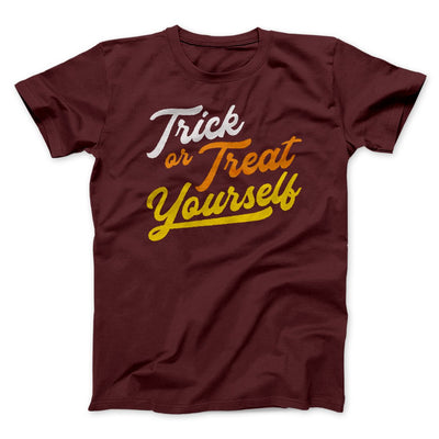 Trick Or Treat Yourself Men/Unisex T-Shirt Maroon | Funny Shirt from Famous In Real Life