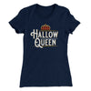 Hallow-Queen Women's T-Shirt Midnight Navy | Funny Shirt from Famous In Real Life
