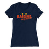 Raisins Women's T-Shirt Midnight Navy | Funny Shirt from Famous In Real Life