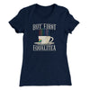 But First Equalitea Women's T-Shirt Midnight Navy | Funny Shirt from Famous In Real Life