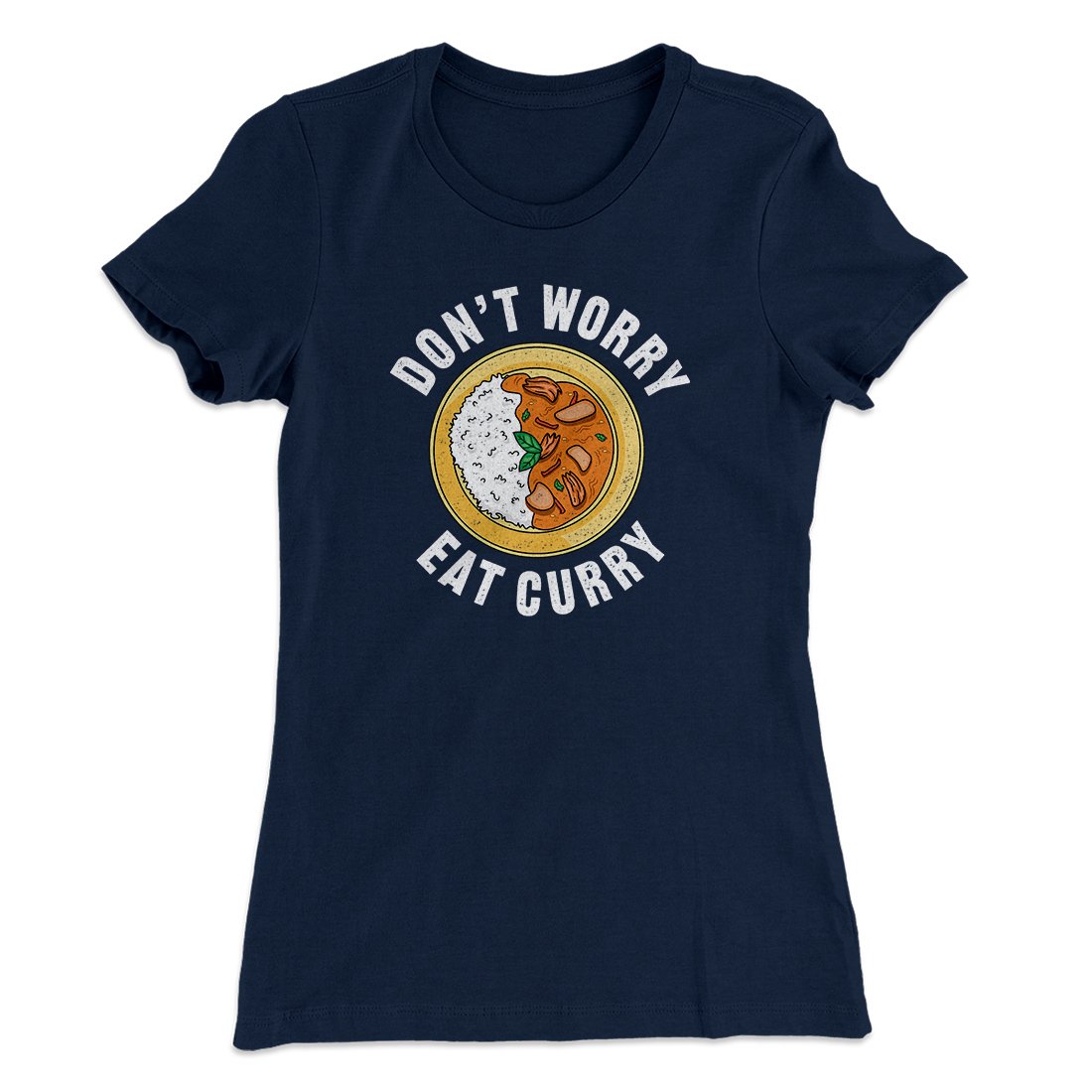 Don't Worry Eat Curry Women's T-Shirt Midnight Navy | Funny Shirt from Famous In Real Life