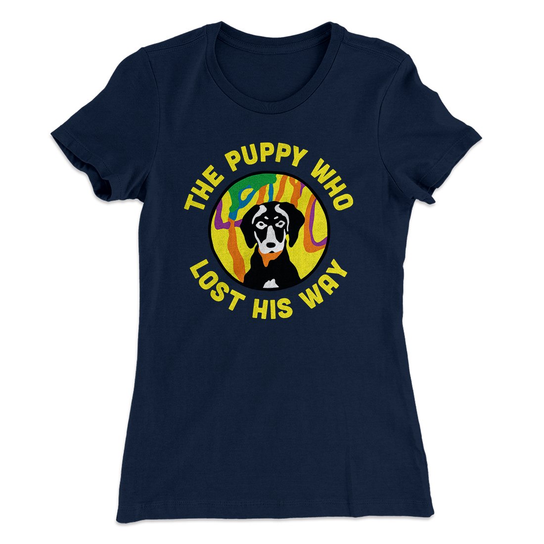 The Puppy Who Lost His Way Women's T-Shirt | Funny Shirt from Famous In Real Life