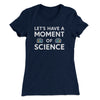 Moment of Science Women's T-Shirt Midnight Navy | Funny Shirt from Famous In Real Life