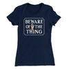 Beware Of The Thing Women's T-Shirt Midnight Navy | Funny Shirt from Famous In Real Life
