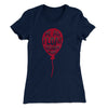 We All Float Down Here Women's T-Shirt Midnight Navy | Funny Shirt from Famous In Real Life