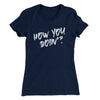 How You Doin'? Women's T-Shirt Midnight Navy | Funny Shirt from Famous In Real Life
