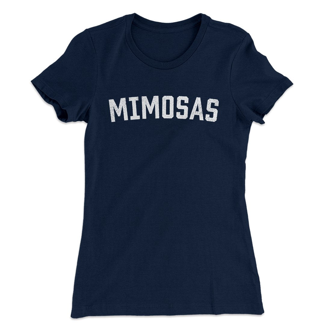 Mimosas Women's T-Shirt | Funny Shirt from Famous In Real Life