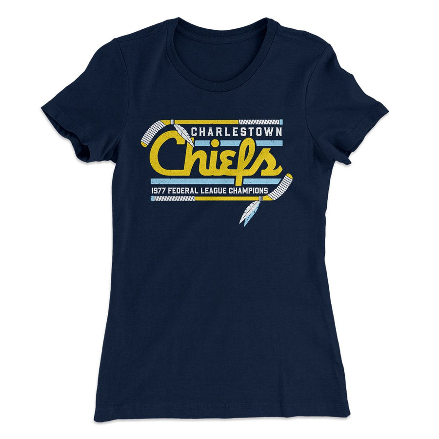 Charlestown Chiefs Women's T-Shirt | Funny Shirt from Famous In Real Life