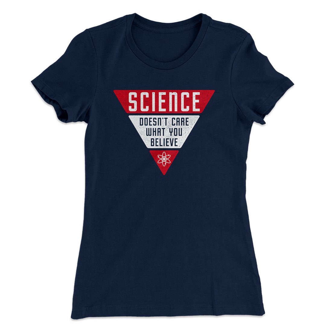 Science Doesn't Care What You Believe Women's T-Shirt | Funny Shirt from Famous In Real Life