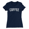 Coffee Women's T-Shirt Midnight Navy | Funny Shirt from Famous In Real Life