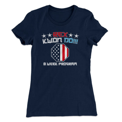 Rex Kwon Do Women's T-Shirt Midnight Navy | Funny Shirt from Famous In Real Life