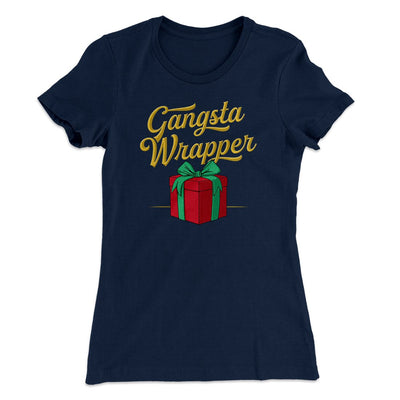Gangsta Wrapper Women's T-Shirt Midnight Navy | Funny Shirt from Famous In Real Life