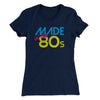 Made In The 80s Women's T-Shirt Midnight Navy | Funny Shirt from Famous In Real Life