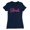 Blonde Funny Women's T-Shirt Midnight Navy | Funny Shirt from Famous In Real Life