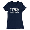 1776% Sure I'm Drinking Women's T-Shirt Midnight Navy | Funny Shirt from Famous In Real Life
