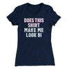 Does This Shirt Make Me Look Bi Women's T-Shirt Midnight Navy | Funny Shirt from Famous In Real Life