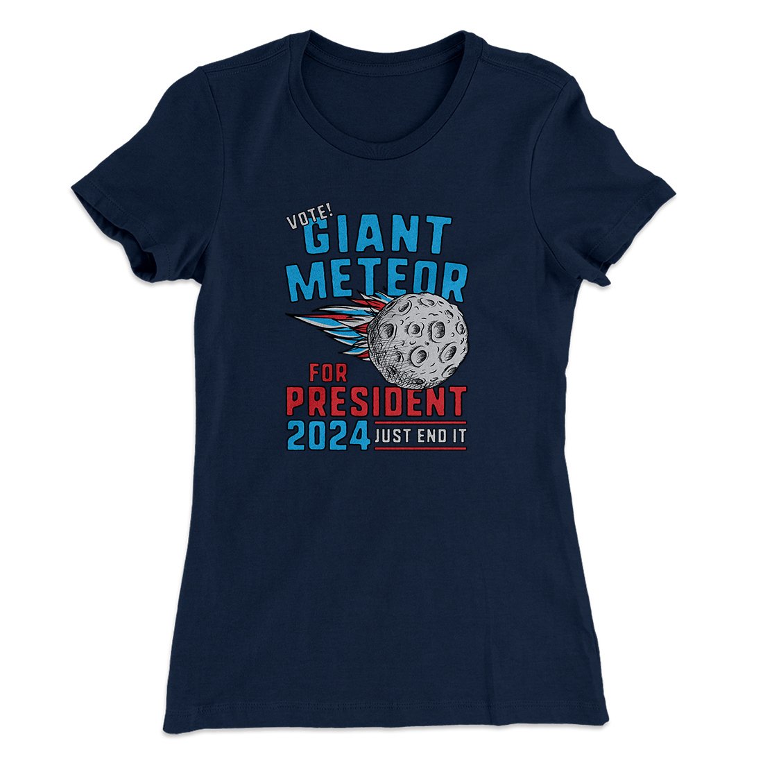 Giant Meteor 2024 Women's T-Shirt | Funny Shirt from Famous In Real Life